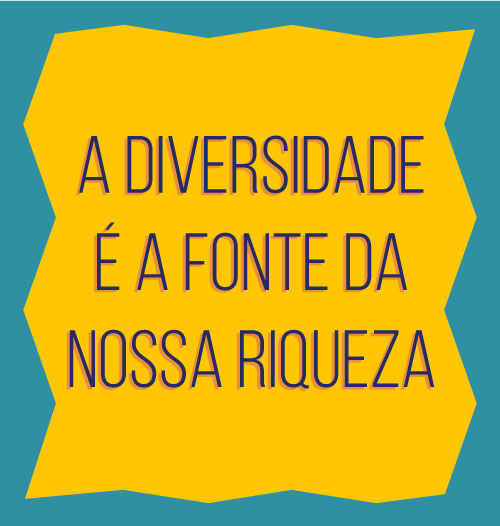 Imagem com o texto: A diversidade é a fonte da nossa riqueza
